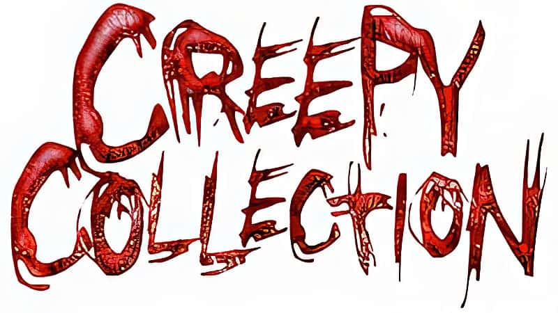 Creepy Collection