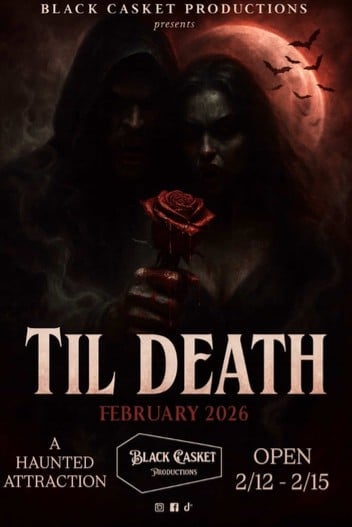 Black Casket Productions Til Death poster for its Valentine's haunt, open Feb. 12 to 15, 2026