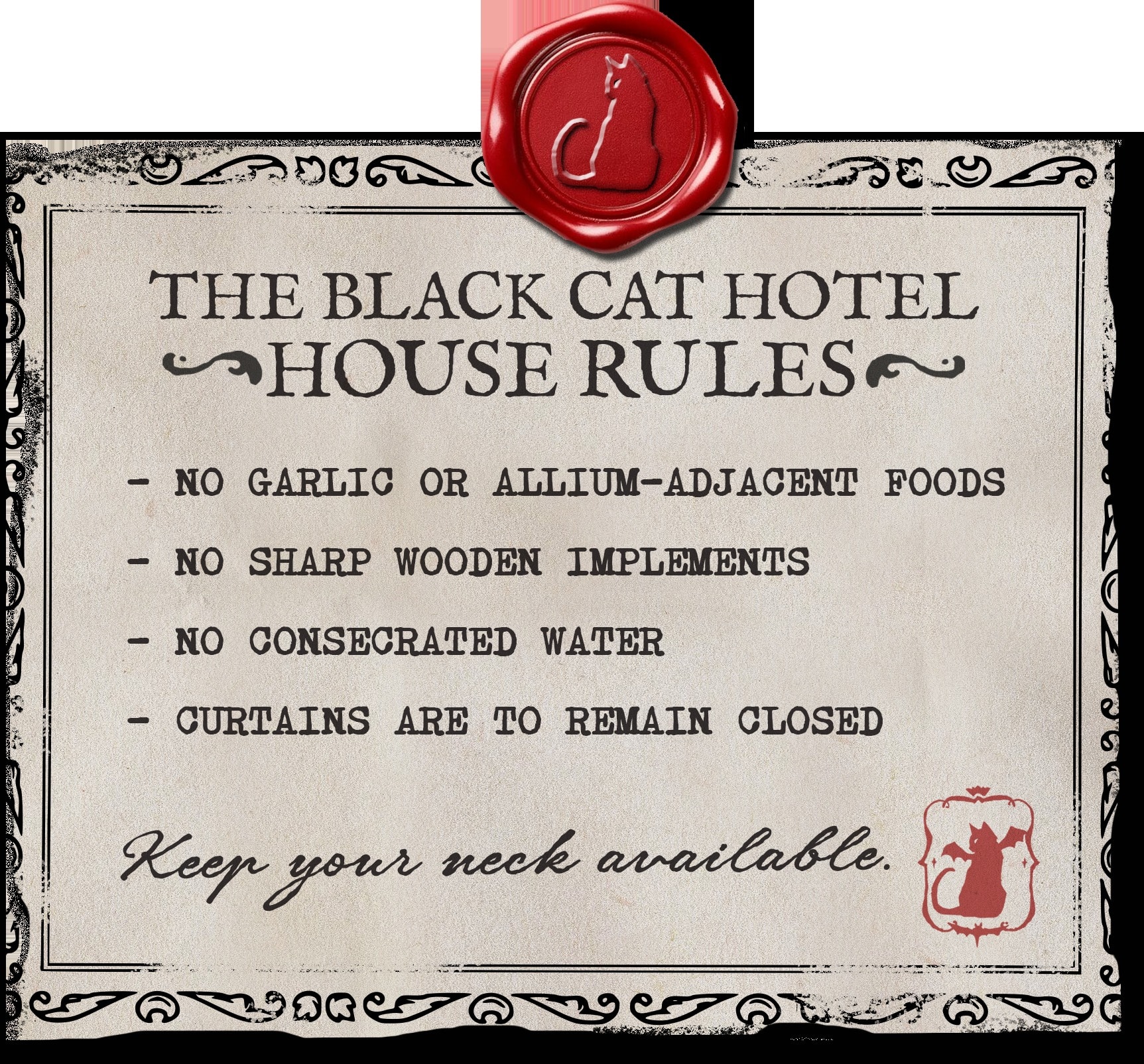 A printed card with a red wax seal headed The Black Cat Hotel House Rules, listing no garlic or allium-adjacent foods, no sharp wooden implements, no consecrated water, and curtains are to remain closed